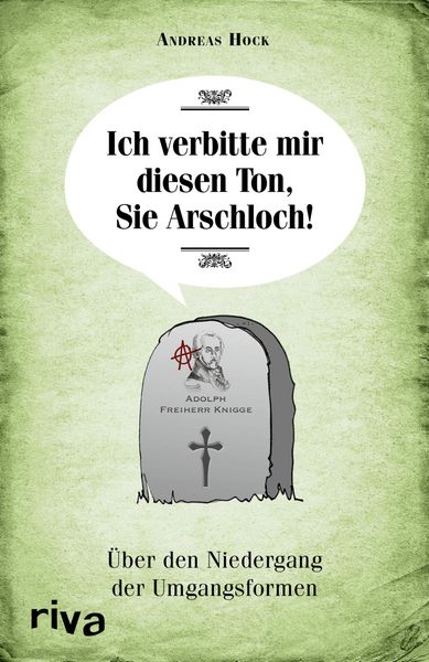 Produktbild: Ich verbitte mir diesen Ton, Sie Arschloch!