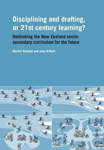 Produktbild: Disciplining and Drafting, or 21st Century Learning? Rethinking the New Zealand Senior Secondary Curriculum for the Future