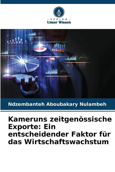 Produktbild: Kameruns zeitgen&ouml;ssische Exporte: Ein entscheidender Faktor f&uuml;r das Wirtschaftswachstum