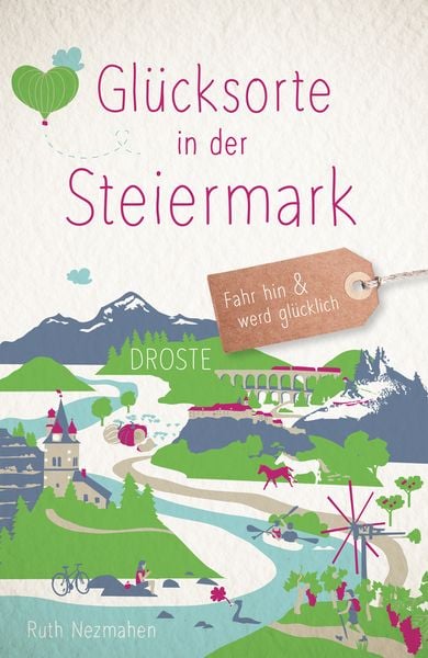 Glücksorte in der Steiermark, Taschenbuch von Ruth Nezmahen, Droste Verlag GmbH, 978-3-7700-2458-2