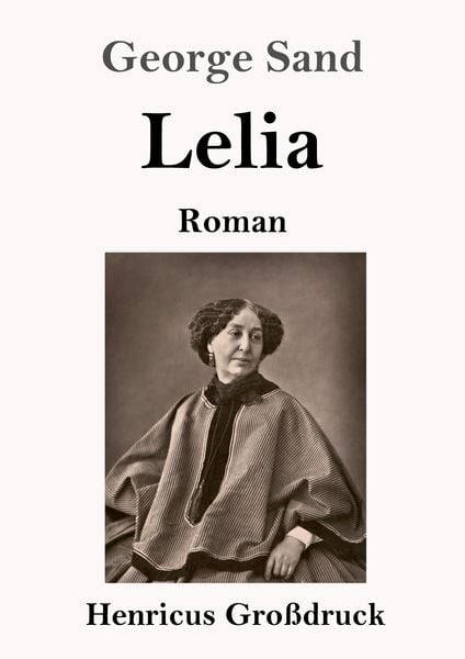 Lelia (Großdruck), Taschenbuch von George Sand, Henricus, 9783847847557