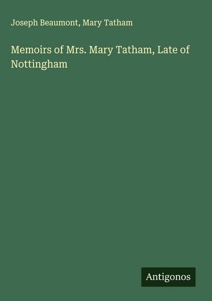 Produktbild: Memoirs of Mrs. Mary Tatham, Late of Nottingham