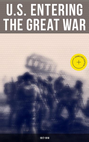 Produktbild: U.S. Entering The Great War: 1917-1918