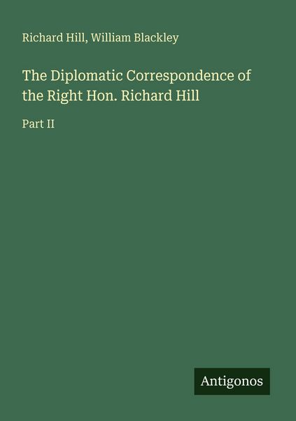 Produktbild: The Diplomatic Correspondence of the Right Hon. Richard Hill