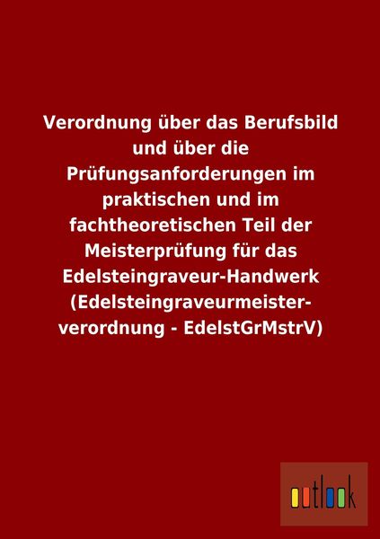 Produktbild: Verordnung &uuml;ber das Berufsbild und &uuml;ber die Pr&uuml;fungsanforderungen im praktischen