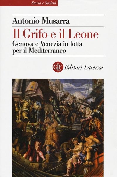 Produktbild: Il grifo e il leone. Genova e Venezia in lotta per il Mediterraneo