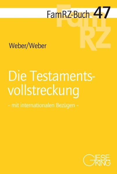 Die Testamentsvollstreckung, Taschenbuch von Martin Weber,Juliane Weber, Gieseking, E u. W, 978-3-7694-1313-7