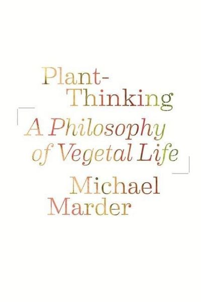 Produktbild: Plant-Thinking - A Philosophy of Vegetal Life