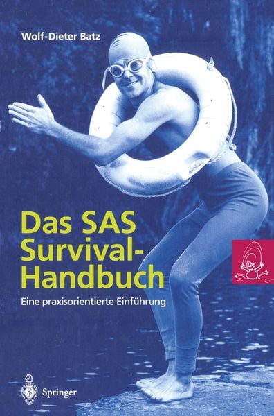 Das SAS Survival Handbuch, Taschenbuch von Wolf-Dieter Batz, Springer Berlin, 978-3-642-79005-8