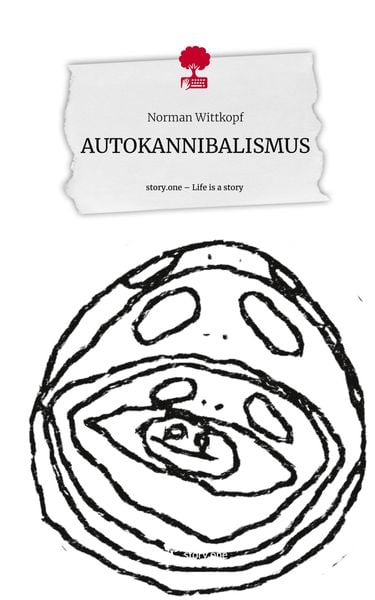 Produktbild: AUTOKANNIBALISMUS. Life is a Story - story.one