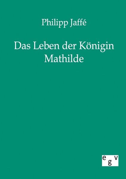Produktbild: Das Leben der K&ouml;nigin Mathilde