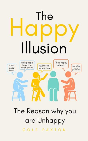Produktbild: The Happy Illusion; The Reason why you are unhappy