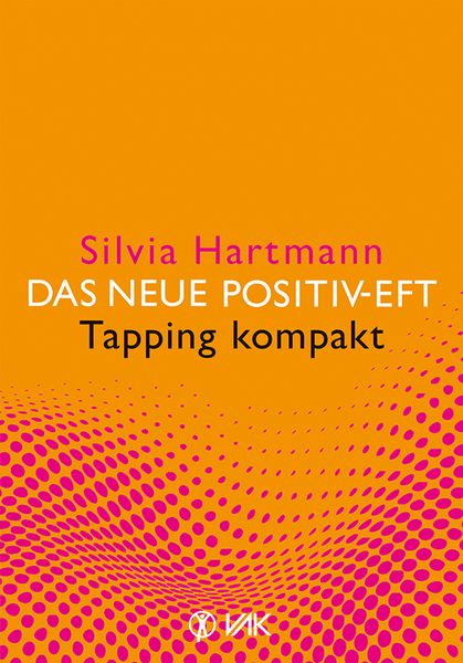Produktbild: Das neue Positiv-EFT - Tapping kompakt