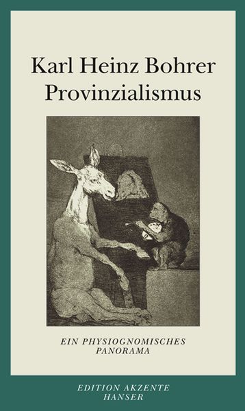 Provinzialismus, Taschenbuch von Karl Heinz Bohrer, Carl Hanser, 978-3-446-24225-8