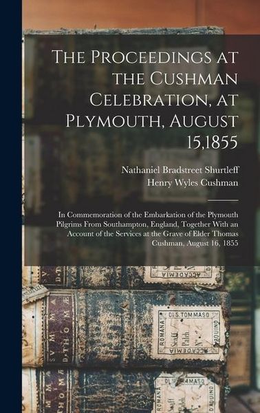 Produktbild: The Proceedings at the Cushman Celebration, at Plymouth, August 15,1855