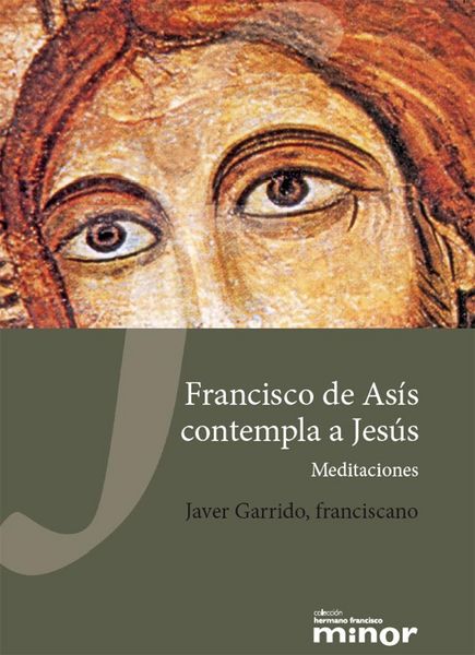 Produktbild: Francisco de As&iacute;s contempla a Jes&uacute;s : meditaciones