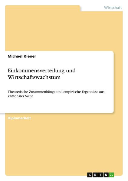 Einkommensverteilung und Wirtschaftswachstum, Taschenbuch von Michael Kiener, GRIN, 9783867468206