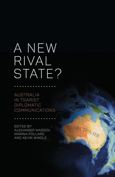 Produktbild: A New Rival State?: Australia in Tsarist Diplomatic Communications