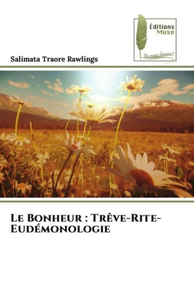 Produktbild: Le Bonheur : Tr&ecirc;ve-Rite-Eud&eacute;monologie