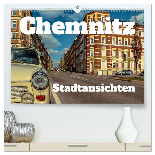 Chemnitz Stadtansichten (hochwertiger Premium Wandkalender 2026 DIN A2 quer), Kunstdruck in Hochglanz