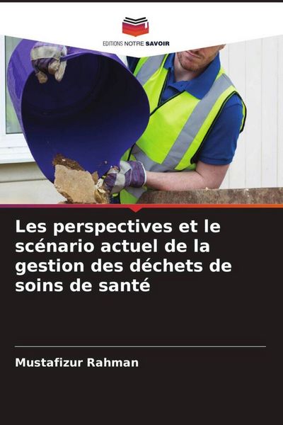 Produktbild: Les perspectives et le sc&eacute;nario actuel de la gestion des d&eacute;chets de soins de sant&eacute;