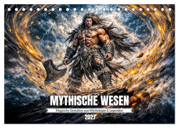 Mythische Wesen - Magische Gestalten aus Mythologie und Legenden (Tischkalender 2027 DIN A5 quer), CALVENDO Monatskalender