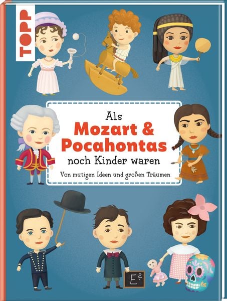 Als Mozart & Pocahontas noch Kinder waren, Gebundene Ausgabe von Tomáš Tůma,Petra Texlová, Frechverlag GmbH, 978-3-7358-5311-0