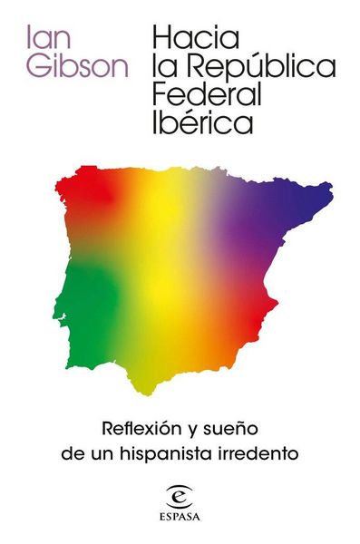 Produktbild: Hacia la Rep&uacute;blica Federal Ib&eacute;rica : reflexi&oacute;n y sue&ntilde;o de un hispanista irredento