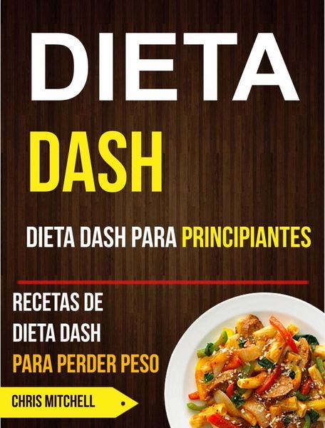 Produktbild: Dieta Dash: Dieta Dash para Principiantes: Recetas de Dieta Dash para Perder Peso