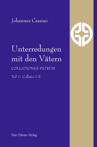 Unterredungen mit den Vätern, Gebundene Ausgabe von Johannes Cassian, Vier Türme, 978-3-89680-705-2