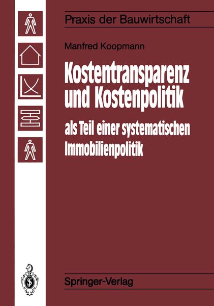 Kostentransparenz und Kostenpolitik als Teil einer systematischen Immobilienpolitik, Taschenbuch von Manfred Koopmann, Springer Berlin, 9783642836909