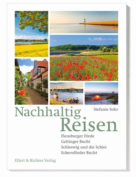 Nachhaltig Reisen, Taschenbuch von Stefanie Sohr, Ellert & Richter Verlag, 978-3-8319-0836-3