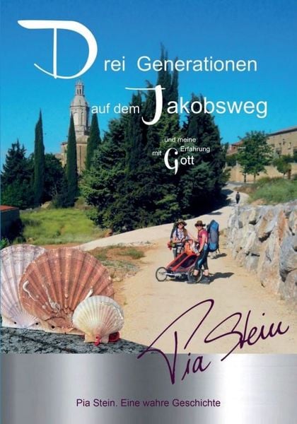 Produktbild: Drei Generationen auf dem Jakobsweg und meine Erfahrung mit Gott.