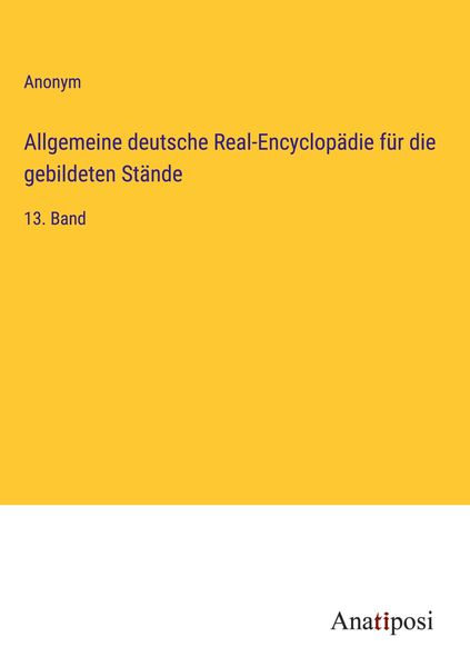 Produktbild: Allgemeine deutsche Real-Encyclop&auml;die f&uuml;r die gebildeten St&auml;nde