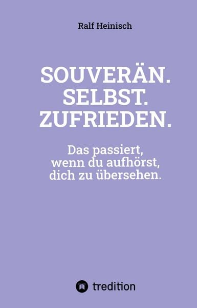Produktbild: Souver&auml;n. Selbst. Zufrieden.
