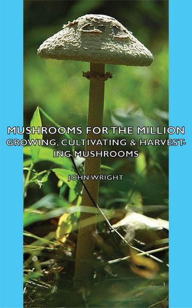Produktbild: Mushrooms for the Million - Growing, Cultivating & Harvesting Mushrooms