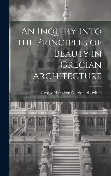 Produktbild: An Inquiry Into the Principles of Beauty in Grecian Architecture