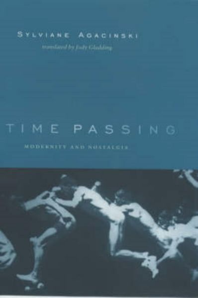 Produktbild: Agacinski, S: Time Passing - Modernity & Nostalgia