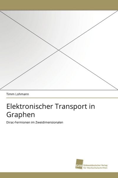 Elektronischer Transport in Graphen, Taschenbuch von Timm Lohmann, Südwestdeutscher Verlag für Hochschulschriften, 9783838125442