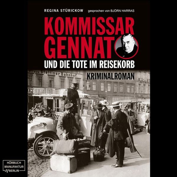Kommissar Gennat und die Tote im Reisekorb - Regina Stürickow, Audio, 4251888708960