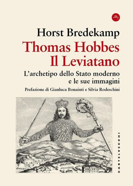 Produktbild: Thomas Hobbes. Il Leviatano. L'archetipo dello Stato moderno e le sue immagini 1651-2001