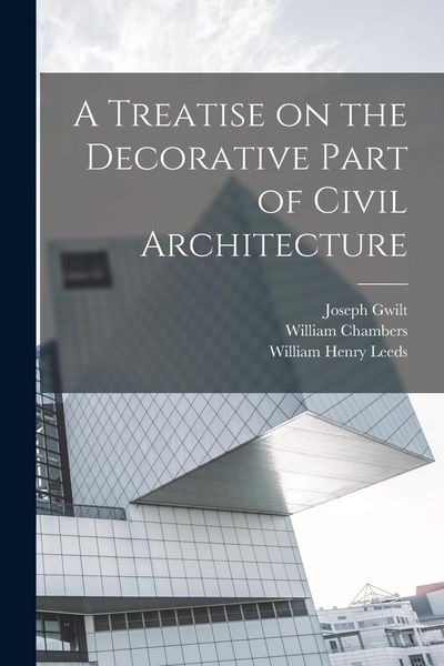 Produktbild: A Treatise on the Decorative Part of Civil Architecture