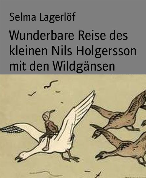 Produktbild: Wunderbare Reise des kleinen Nils Holgersson mit den Wildg&auml;nsen