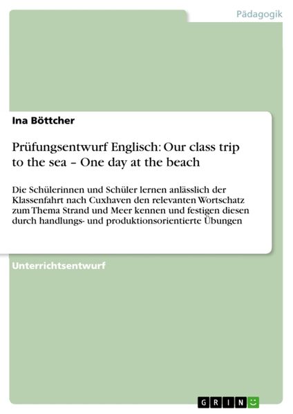 Produktbild: Pr&uuml;fungsentwurf Englisch: Our class trip to the sea - One day at the beach