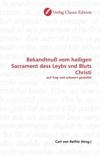 Produktbild: Bekandtnu&szlig; vom hailigen Sacrament dess Leybs vnd Bluts Christi