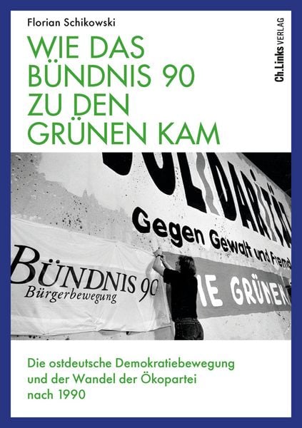 Produktbild: Wie das B&uuml;ndnis 90 zu den Gr&uuml;nen kam