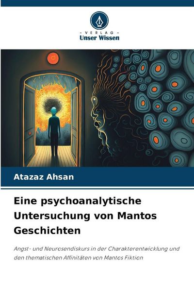 Eine psychoanalytische Untersuchung von Mantos Geschichten, Taschenbuch von Atazaz Ahsan, Verlag Unser Wissen, 9786202211130