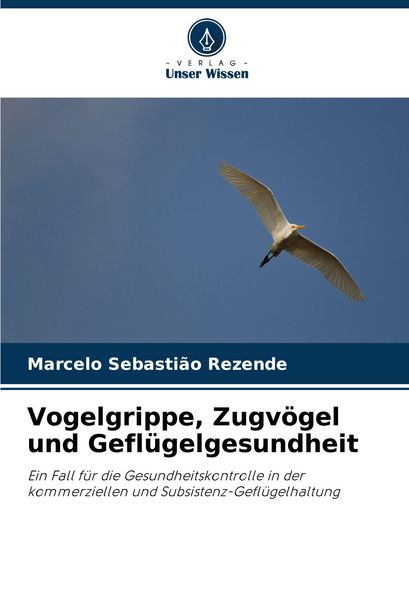 Produktbild: Vogelgrippe, Zugv&ouml;gel und Gefl&uuml;gelgesundheit