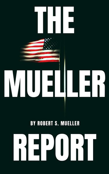 Produktbild: The Mueller Report: The Special Counsel Robert S. Muller's final report on Collusion between Donald Trump and Russia