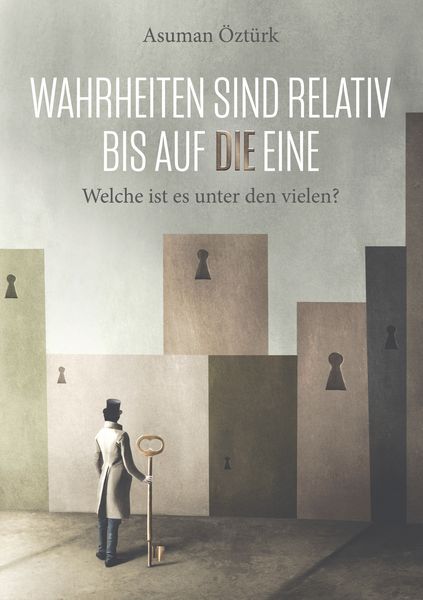 Produktbild: Wahrheiten sind relativ bis auf DIE eine